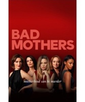 Bad Mothers