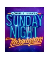 Chris & Julia's Sunday Night Takeaway